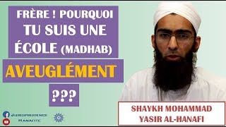 Le suivi aveugle dune école de fiqh madhab Shaykh Mohammad Yasir AlHanafi [upl. by Monroe]