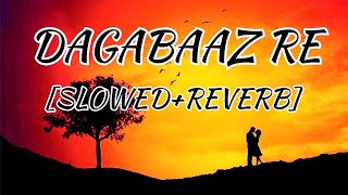 DAGABAAZ RE SLOWEDREVERB  Rahat Fateh Ali Khan  LOFI 2024  LOFI BY NSMusicGallaxy004 [upl. by Anitsirhk]