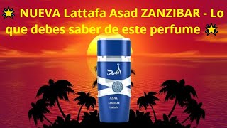 🌟 NUEVA Lattafa Asad ZANZIBAR  Lo que debes saber de este perfume 🌟 [upl. by Latoya]