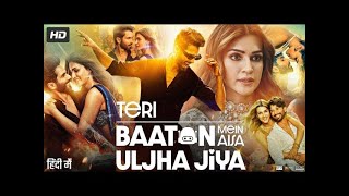 Teri Baaton Mein Aisa Uljha Jiya Full Movie  Shahid Kapoor amp Kriti Sanon Bollywood Movie 2024 [upl. by Hulburt]