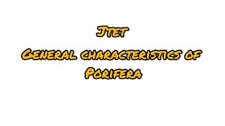 General characteristics of porifera porifera jtet jtetzoology jtetbiology sciene zoology [upl. by Aroled]