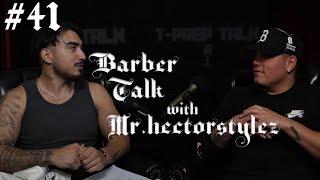 Barber Talk w Mr Hectorstylez 41 [upl. by Dott]