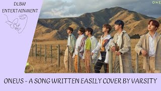 ONEUS  A Song Written Easily cover by VARSITY [upl. by Ettevol]