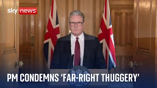 UK riots Sir Keir Starmer condemns farright thuggery [upl. by Kingsley679]