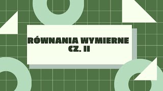 Równania wymierne cz II [upl. by Clotilde]