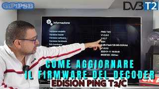 Come aggiornare il firmware dell Edision PING T2C  decoder DVBT2 e IPTV [upl. by Scharf715]