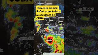 Tormenta tropical Rafael acercándose al occidente de CUBA [upl. by Narak]