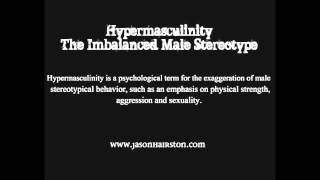 Jason Hairston  Hypermasculinity The Imbalanced Male Stereotype [upl. by Eillen]