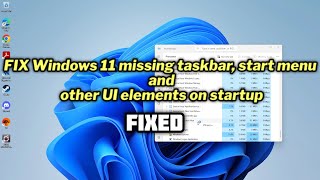 FIXED Windows 11 missing taskbar start menu and other UI elements on startup [upl. by Hsirehc]