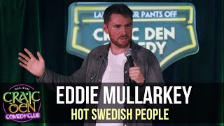 Eddie Mullarkey  Hot Swedish People [upl. by Thgirw]