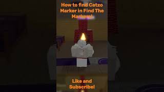 How to find Catzo Marker in Find The Markers markers roblox findthemarkers fun hashtag [upl. by Adnahcir]