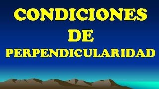 PERPENDICULARIDAD ENTRE VECTORES Y ENTRE RECTAS [upl. by Jackson]