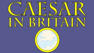 Caesar in Britain 55 BCE [upl. by Ilyssa]