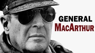 Douglas MacArthur  General of the US Army  Biography Documentary [upl. by Kcirddot]