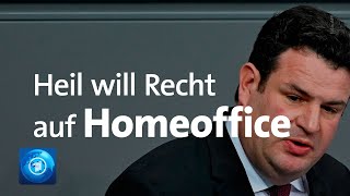 Arbeitsminister Heil fordert Rechtsanspruch auf 24 Tage Homeoffice im Jahr [upl. by Berwick]