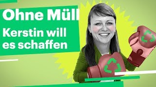 OHNE MÜLL  Kerstin will es schaffen [upl. by Nathanson898]