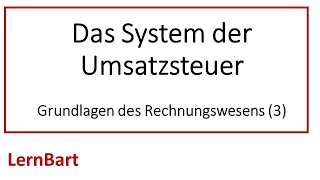 Das System der Umsatzsteuer Grundlagen des Rechnungswesens Teil 3 [upl. by Nwahsed]