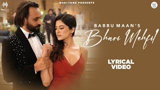 Bhari Mehfil Lyrical Video  Babbu Maan  Latest Hindi Songs 2022  Kunaal Vermaa  Meri Tune [upl. by Pilif]