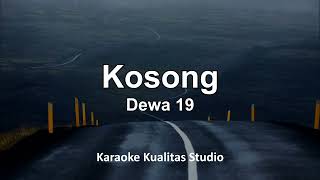 KOSONG  DEWA KARAOKE VIDEO NO VOCAL MINUS ONE KUALITAS STUDIO [upl. by Lednahc]