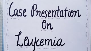 Case presentation on LeukemiaBlood cancer  Medical surgical nursing pediatrics nursingsecrets [upl. by Luoar291]