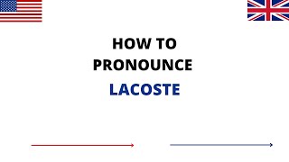 How To Pronounce LACOSTE In English  LACOSTE Pronunciation  How To Say LACOSTE [upl. by Ibbison153]