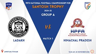 Ladakh vs Himachal Pradesh  78th NFC Santosh Trophy 202425  Group A  Live [upl. by Enitsugua]