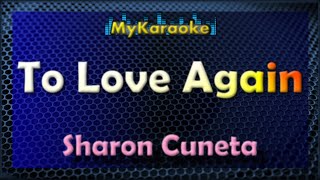 TO LOVE AGAIN  KARAOKE in the style of SHARON CUNETA [upl. by Nirtak]