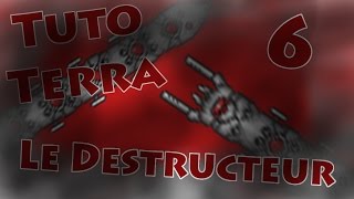 Tutoterra Épisode 6  Comment détruire le Destructeur Hardmode [upl. by Oinotna]