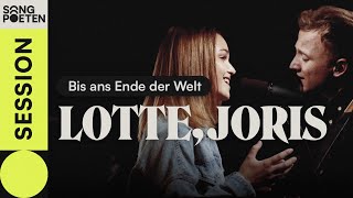 Joris x Lotte  Bis ans Ende der Welt Songpoeten Session [upl. by Aisor]