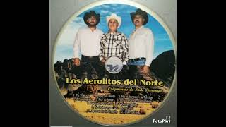 Los Aerolitos Del Norte Tu Traición [upl. by Babby86]