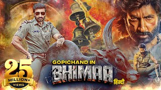 Gopichands BHIMAA 2024 Full Movie  New Released South Hindi Dubbed Action Movie  Malvika Sharma [upl. by Ulphiah712]