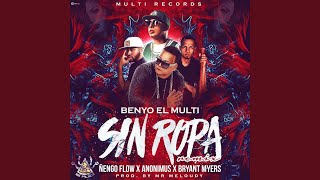 Sin Ropa Remix feat Nengo Flow Anonimus amp Bryant Myers [upl. by Strephonn]