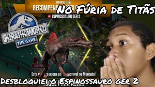 Desbloquiei o Espinossauro GER 2 no Fúria de Titãs  Jurassic World The Game [upl. by O'Donnell]