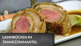 Lammrücken im Tramezzinimantel  WERTVOLL KOCHEN [upl. by Ltihcox206]