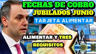 🛑Todas las Fechas de Cobro de Junio con Tarjeta Alimentar y 3 Requisitos de Aguinaldo para Jubilados [upl. by Primrosa]