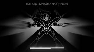 DJ Leap  Mettaton Neo Remix [upl. by Fabria16]