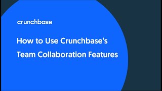 How to Use Crunchbases Team Collaboration Features [upl. by Tlihcox]