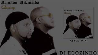 Irmãos Almeida  Almeisy 2001Album Mix  Eco Live Mix Com Dj Ecozinho [upl. by Helse760]