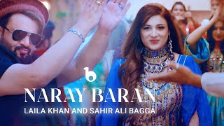 Laila Khan and Sahir Ali Bagga Duet  Naray Baran REMIX OFFICIAL VIDEO 4K  لیلا خان و ساحر علی بگا [upl. by Scharaga]