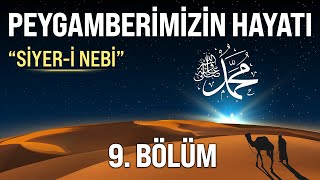 Peygamber Efendimizin Hayatı 9 Bölüm  Siyeri Nebi  Aşkı Neva [upl. by Hpseoj]