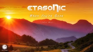 Etasonic  When Youre Gone Intro Mix [upl. by Wiskind62]