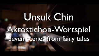 Unsuk Chin AkrostichonWortspiel – Seven scenes from fairy tales [upl. by Alpert]