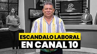 🚨🔴 Escándalo laboral en Canal 10 [upl. by Kier]