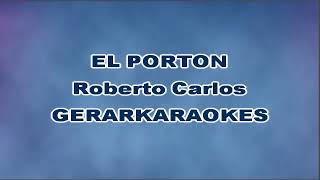 El portón 1ra Fila  Roberto Carlos  Karaoke [upl. by Leirua]