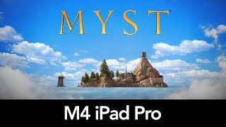 Myst M4 iPad Pro  Performance [upl. by Neall]