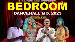 DJ Treasure  Bedroom Dancehall Mix 2023 Raw  FOREVER Dexta Daps Vybz Kartel Jada Kingdom Spice [upl. by Ayr]