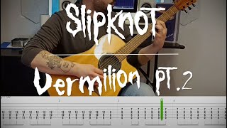 Slipknot  Vermilion Pt 2  Guitar Cover   Tabs [upl. by Carlene358]