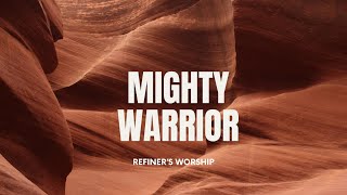 Mighty Warrior  Refiner’s Worship  LYRICS [upl. by Nyladnohr51]