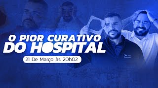 O PIOR CURATIVO DO HOSPITAL [upl. by Kinsley397]