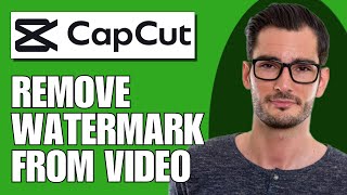 How To Remove Watermark from Video With CapCut  Full Guide [upl. by Novj]